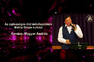 Kovács–Magyar András: Az egészséges élet művészetének Matrix Drops kulcsai